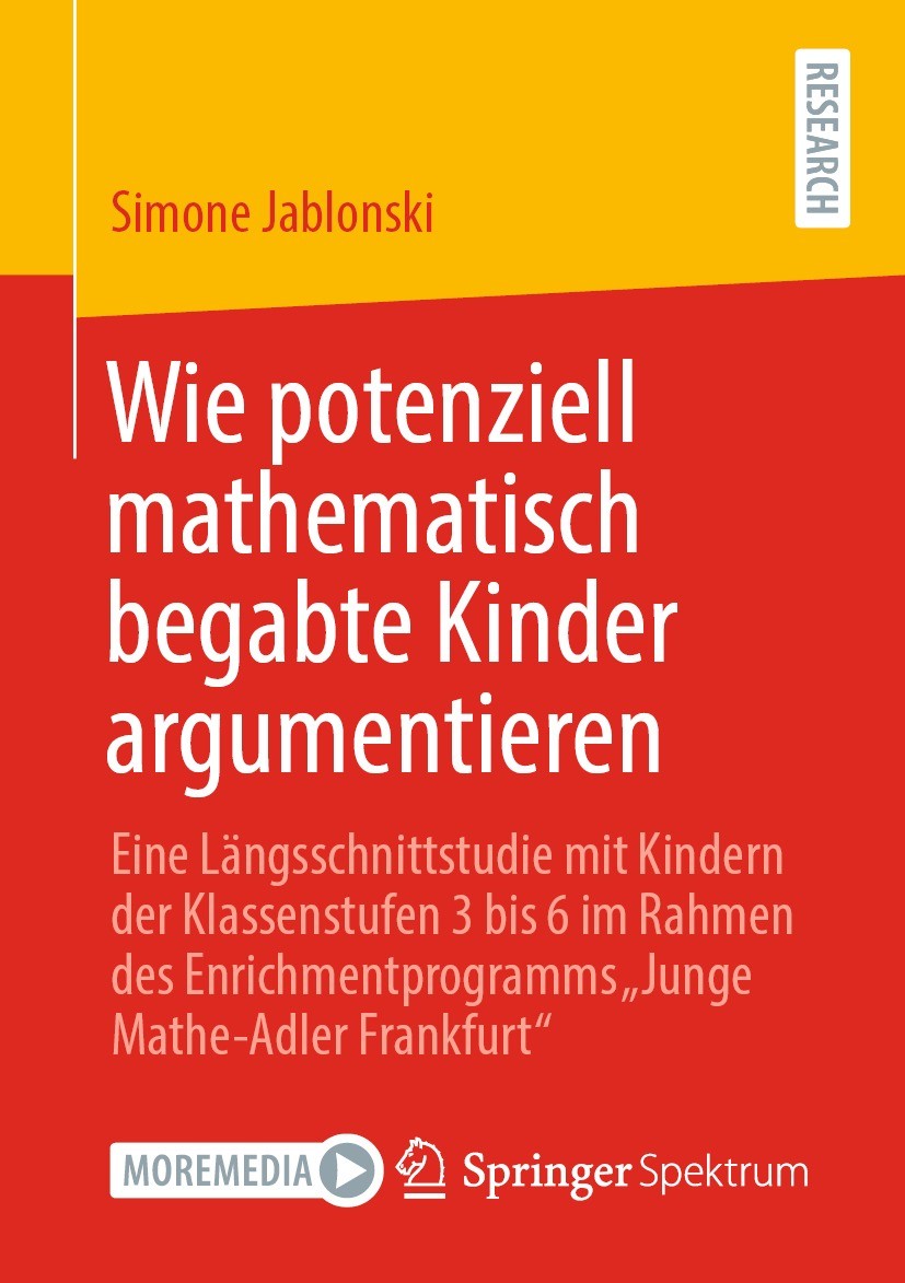 Titlebook: Wie potenziell mathematisch begabte Kinder argumentieren; Eine Längsschnittstu Simone Jablonski Book 2021 Der/die Herausgeber bzw. der/die Titlebook: Wie potenziell mathematisch begabte Kinder argumentieren; Eine Längsschnittstu Simone Jablonski Book 2021 Der/die Herausgeber bzw. der/die