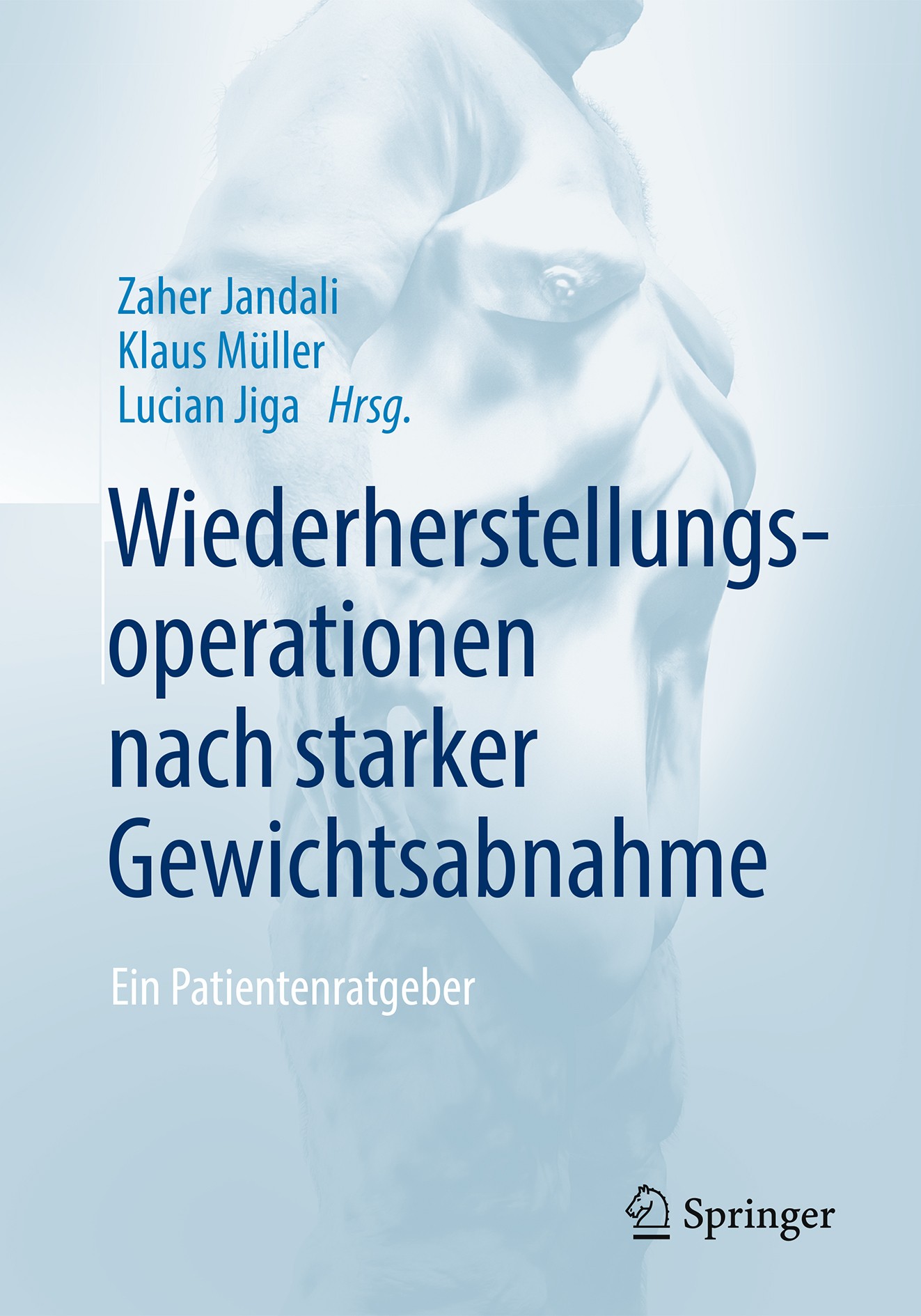 Titlebook: Wiederherstellungsoperationen nach starker Gewichtsabnahme; Ein Patientenratgebe Zaher Jandali,Klaus Müller,Lucian Jiga Book 2018 Springer- Titlebook: Wiederherstellungsoperationen nach starker Gewichtsabnahme; Ein Patientenratgebe Zaher Jandali,Klaus Müller,Lucian Jiga Book 2018 Springer-