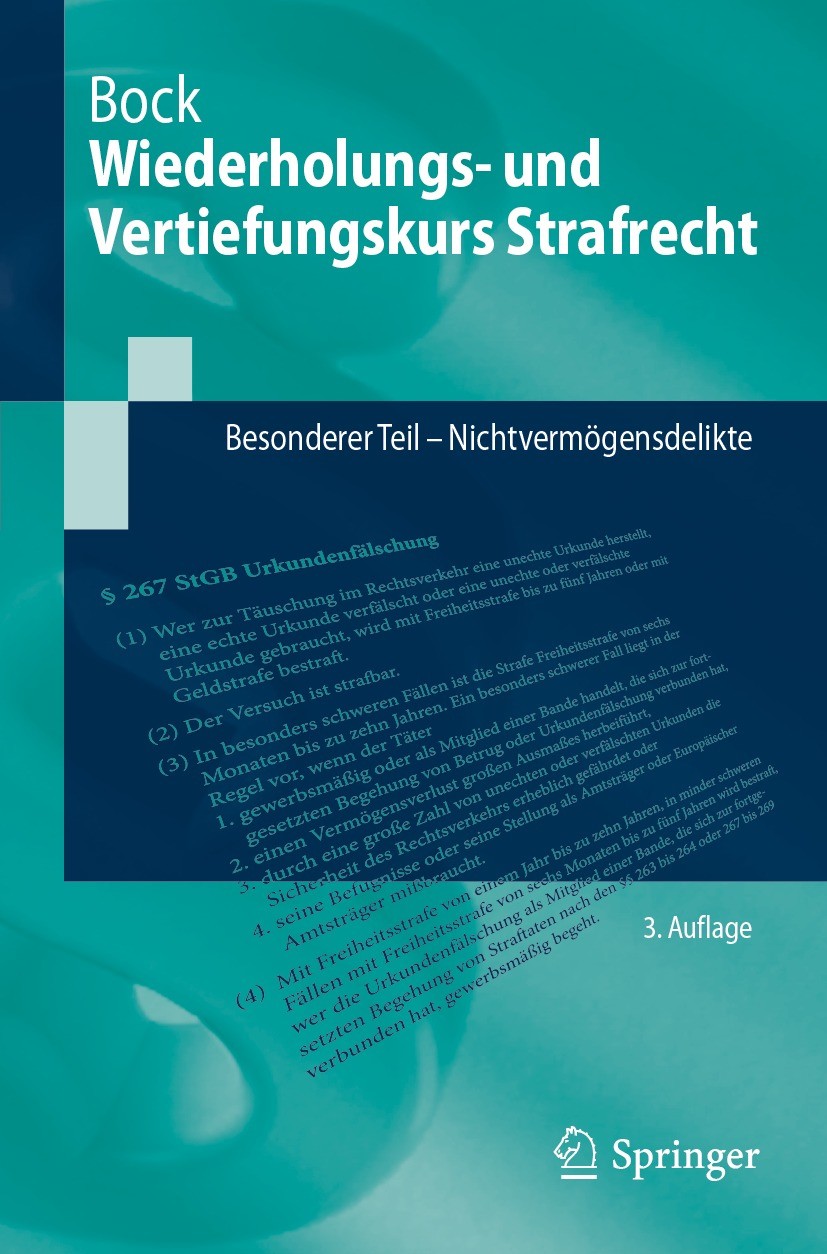Titlebook: Wiederholungs- und Vertiefungskurs Strafrecht; Besonderer Teil - Ni Dennis Bock Textbook 2024Latest edition Der/die Herausgeber bzw. der/di Titlebook: Wiederholungs- und Vertiefungskurs Strafrecht; Besonderer Teil - Ni Dennis Bock Textbook 2024Latest edition Der/die Herausgeber bzw. der/di