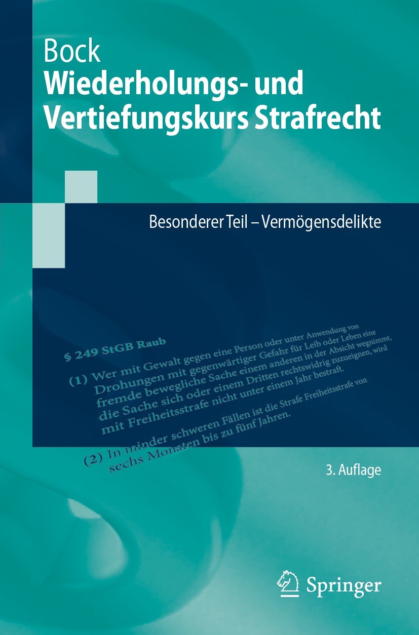 Titlebook: Wiederholungs- und Vertiefungskurs Strafrecht; Besonderer Teil - Ve Dennis Bock Textbook 2024Latest edition Der/die Herausgeber bzw. der/di Titlebook: Wiederholungs- und Vertiefungskurs Strafrecht; Besonderer Teil - Ve Dennis Bock Textbook 2024Latest edition Der/die Herausgeber bzw. der/di