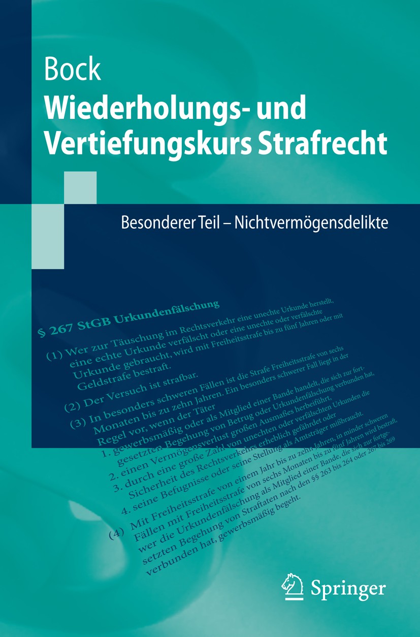 Titlebook: Wiederholungs- und Vertiefungskurs Strafrecht; Besonderer Teil - Ni Dennis Bock Textbook 20131st edition Springer-Verlag Berlin Heidelberg Titlebook: Wiederholungs- und Vertiefungskurs Strafrecht; Besonderer Teil - Ni Dennis Bock Textbook 20131st edition Springer-Verlag Berlin Heidelberg