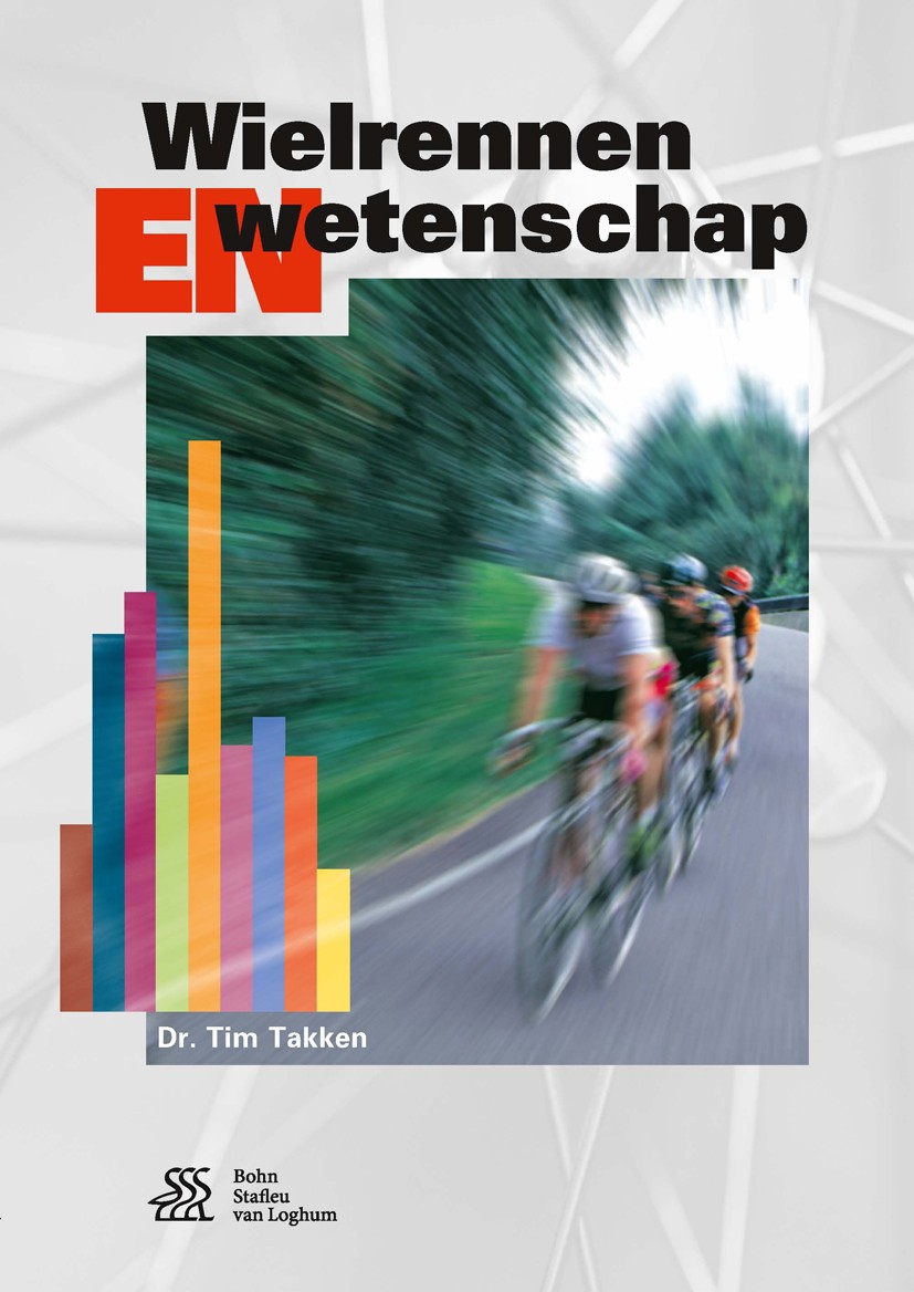 Titlebook: Wielrennen en wetenschap; Tim Takken Book 2016Latest edition Bohn Stafleu van Loghum, onderdeel van Springer Media B.V. 2016 wielrennen.in Titlebook: Wielrennen en wetenschap; Tim Takken Book 2016Latest edition Bohn Stafleu van Loghum, onderdeel van Springer Media B.V. 2016 wielrennen.in