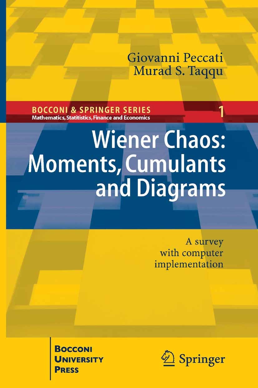 Titlebook: Wiener Chaos: Moments, Cumulants and Diagrams; A survey with Comput Giovanni Peccati,Murad S. Taqqu Book 2011 Springer Milan 2011 Diagram f Titlebook: Wiener Chaos: Moments, Cumulants and Diagrams; A survey with Comput Giovanni Peccati,Murad S. Taqqu Book 2011 Springer Milan 2011 Diagram f