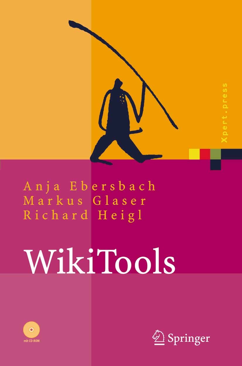 Titlebook: WikiTools; Kooperation im Web Anja Ebersbach,Markus Glaser,Richard Heigl Book 20051st edition Springer-Verlag Berlin Heidelberg 2005 Conten Titlebook: WikiTools; Kooperation im Web Anja Ebersbach,Markus Glaser,Richard Heigl Book 20051st edition Springer-Verlag Berlin Heidelberg 2005 Conten