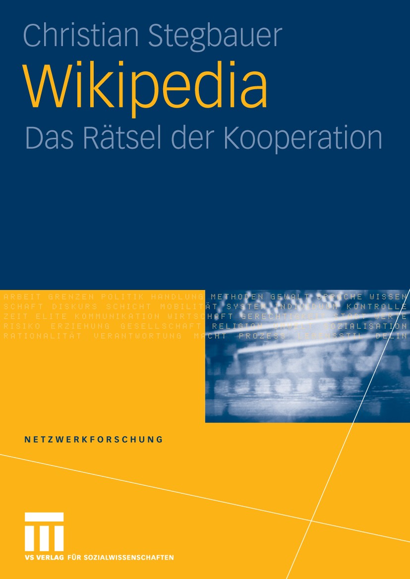 Titlebook: Wikipedia; Das Rätsel der Koope Christian Stegbauer Book 2009 VS Verlag für Sozialwissenschaften | Springer Fachmedien Wiesbaden GmbH, Wies Titlebook: Wikipedia; Das Rätsel der Koope Christian Stegbauer Book 2009 VS Verlag für Sozialwissenschaften | Springer Fachmedien Wiesbaden GmbH, Wies