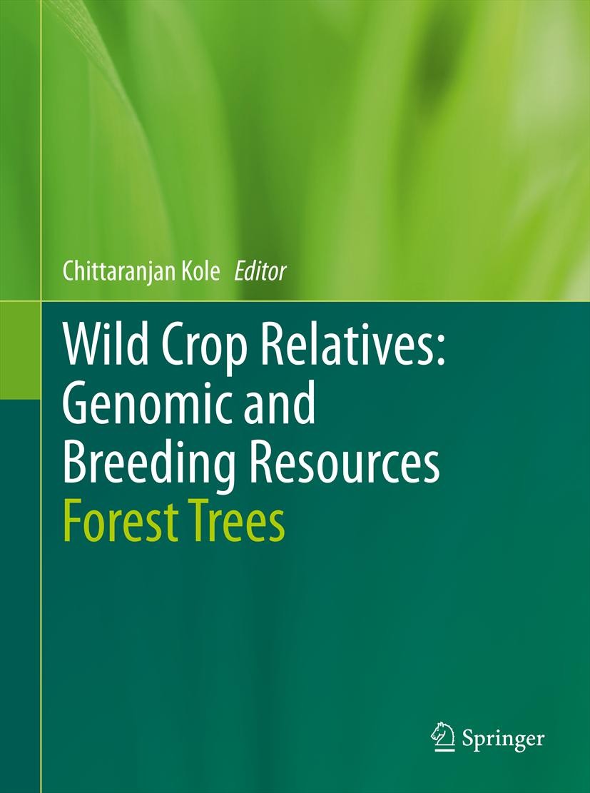 Titlebook: Wild Crop Relatives: Genomic and Breeding Resources; Forest Trees Chittaranjan Kole Book 20111st edition Springer-Verlag Berlin Heidelberg Titlebook: Wild Crop Relatives: Genomic and Breeding Resources; Forest Trees Chittaranjan Kole Book 20111st edition Springer-Verlag Berlin Heidelberg