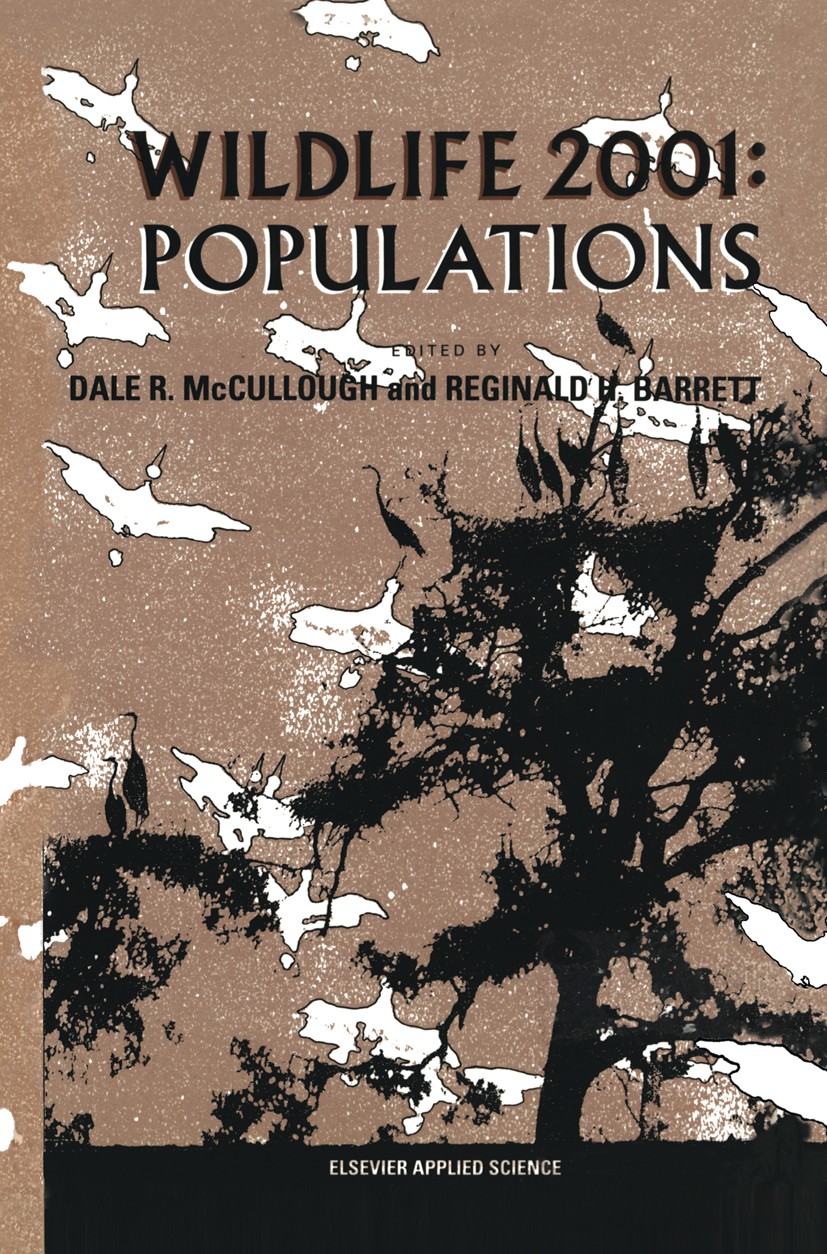 Titlebook: Wildlife 2001: Populations; Dale R. McCullough,Reginald H. Barrett Book 1992 Elsevier Science Publishers Ltd 1992 bird.dynamics.ecology.ma Titlebook: Wildlife 2001: Populations; Dale R. McCullough,Reginald H. Barrett Book 1992 Elsevier Science Publishers Ltd 1992 bird.dynamics.ecology.ma