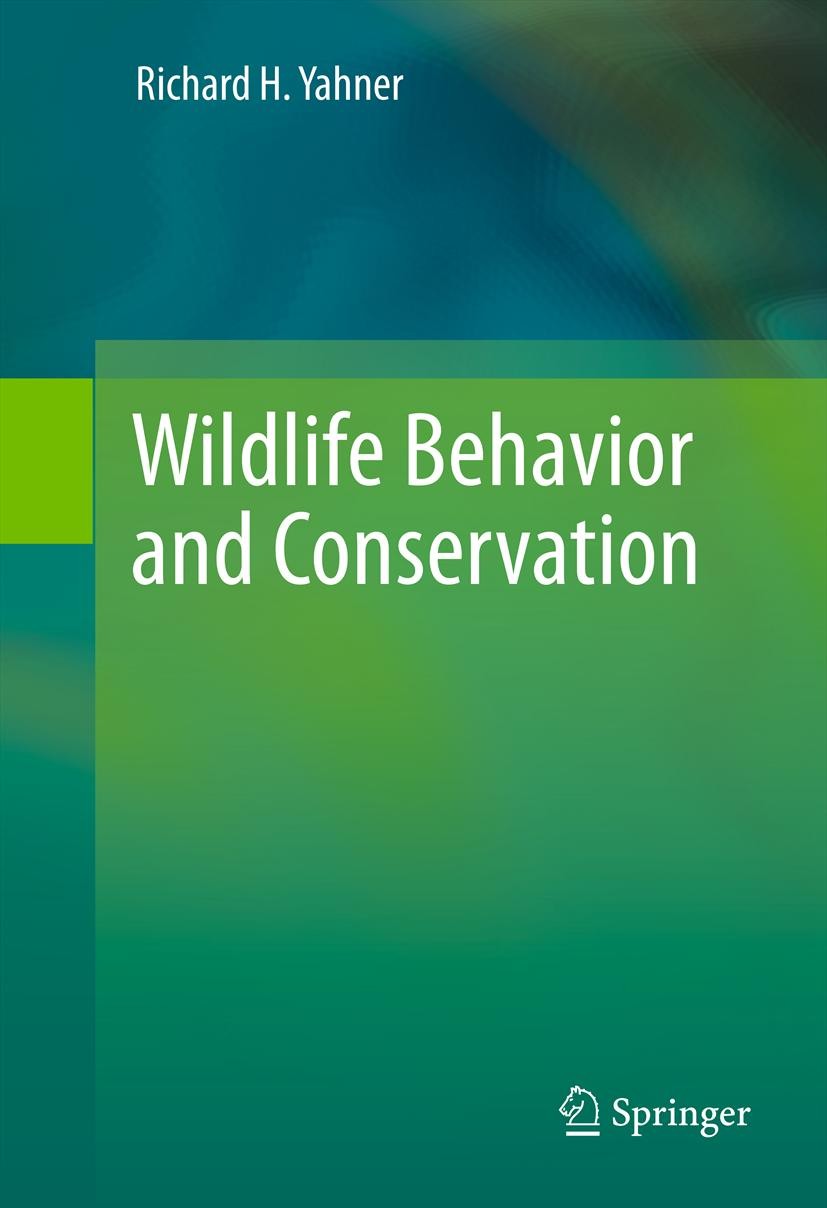 Titlebook: Wildlife Behavior and Conservation; Richard H. Yahner Book 2012 Springer Science+Business Media, LLC 2012 Fish and Wildlife Biology Titlebook: Wildlife Behavior and Conservation; Richard H. Yahner Book 2012 Springer Science+Business Media, LLC 2012 Fish and Wildlife Biology