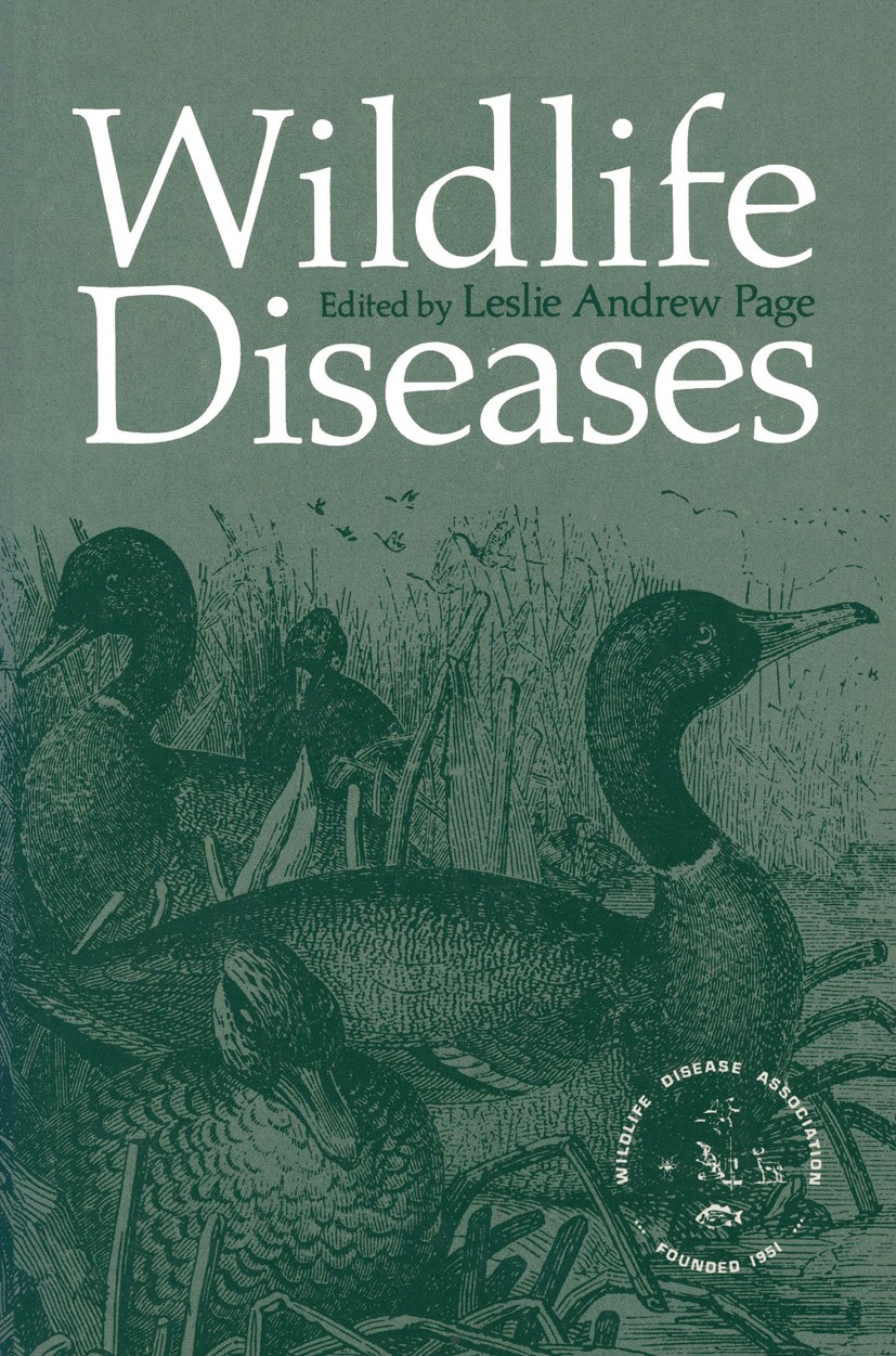 Titlebook: Wildlife Diseases; Leslie Andrew Page Book 1976 Springer Science+Business Media New York 1976 Vögel.Wildlife.amphibians.animals.epidemiolo Titlebook: Wildlife Diseases; Leslie Andrew Page Book 1976 Springer Science+Business Media New York 1976 Vögel.Wildlife.amphibians.animals.epidemiolo