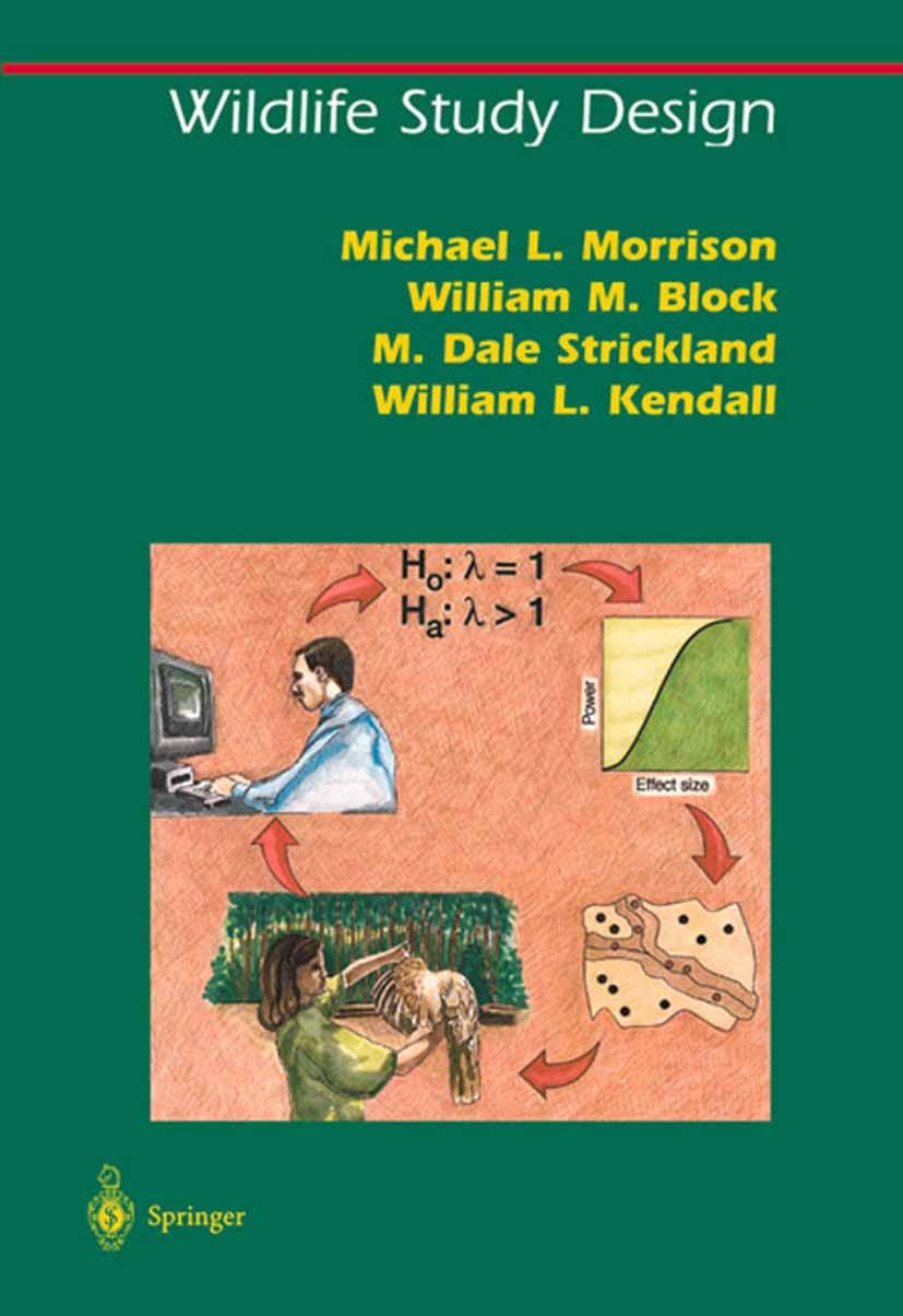 Titlebook: Wildlife Study Design; Michael L. Morrison,William M. Block,William L. Ke Book 20011st edition Springer Science+Business Media New York 20 Titlebook: Wildlife Study Design; Michael L. Morrison,William M. Block,William L. Ke Book 20011st edition Springer Science+Business Media New York 20