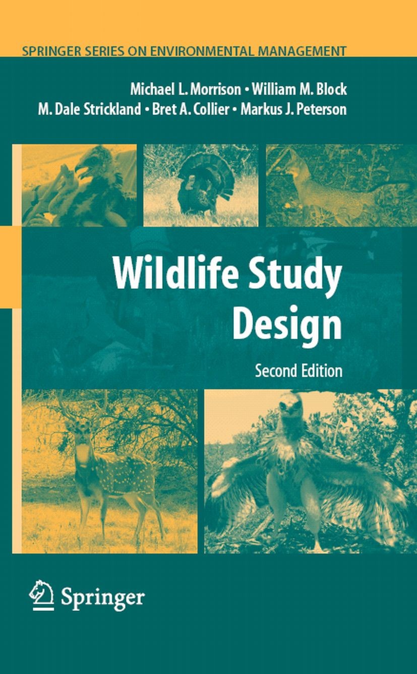 Titlebook: Wildlife Study Design; Michael L. Morrison,William M. Block,Markus J. Pet Textbook 2008Latest edition Springer-Verlag New York 2008 Conser Titlebook: Wildlife Study Design; Michael L. Morrison,William M. Block,Markus J. Pet Textbook 2008Latest edition Springer-Verlag New York 2008 Conser