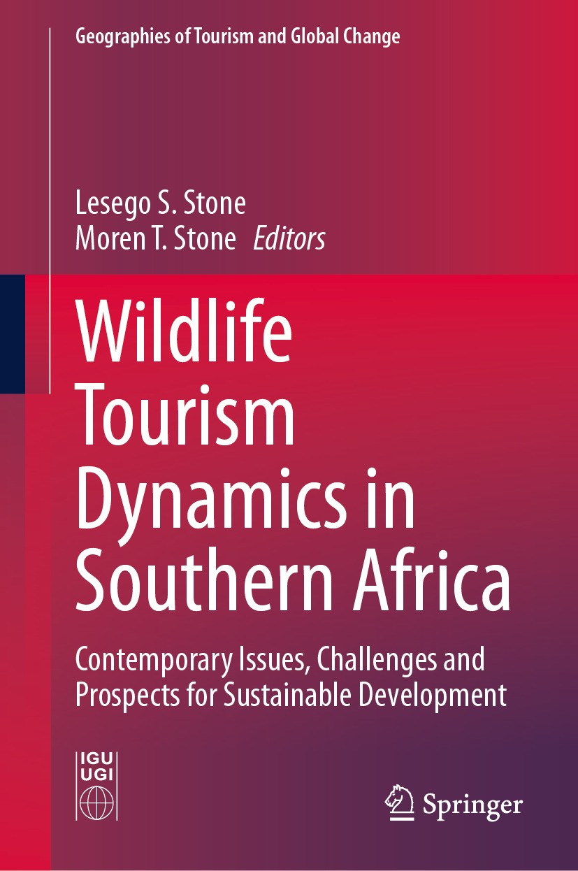 Titlebook: Wildlife Tourism Dynamics in Southern Africa; Contemporary Issues, Lesego S. Stone,Moren T. Stone Book 2024 The Editor(s) (if applicable) a Titlebook: Wildlife Tourism Dynamics in Southern Africa; Contemporary Issues, Lesego S. Stone,Moren T. Stone Book 2024 The Editor(s) (if applicable) a