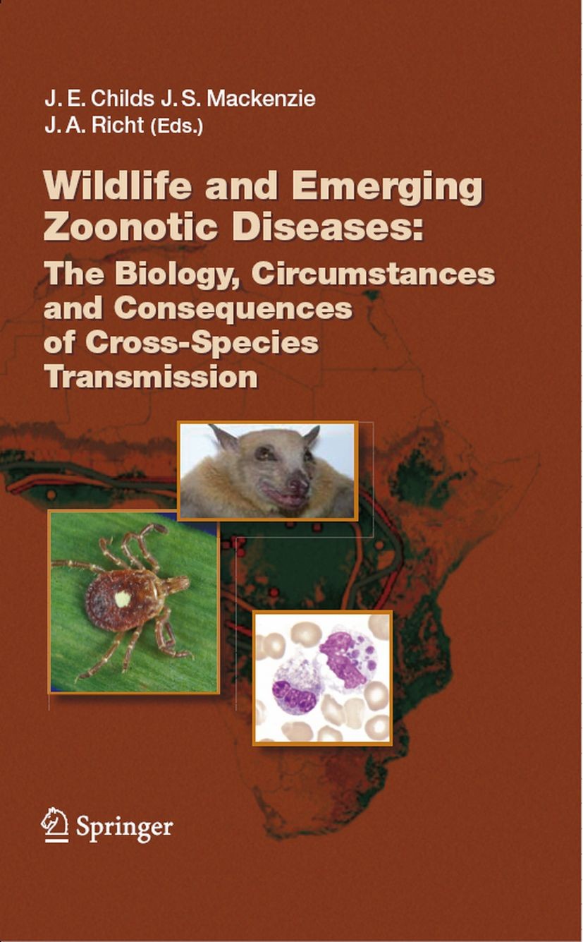 Titlebook: Wildlife and Emerging Zoonotic Diseases: The Biology, Circumstances and Consequences of Cross-Specie; James E. Childs,John S. Mackenzie,Jü Titlebook: Wildlife and Emerging Zoonotic Diseases: The Biology, Circumstances and Consequences of Cross-Specie; James E. Childs,John S. Mackenzie,Jü