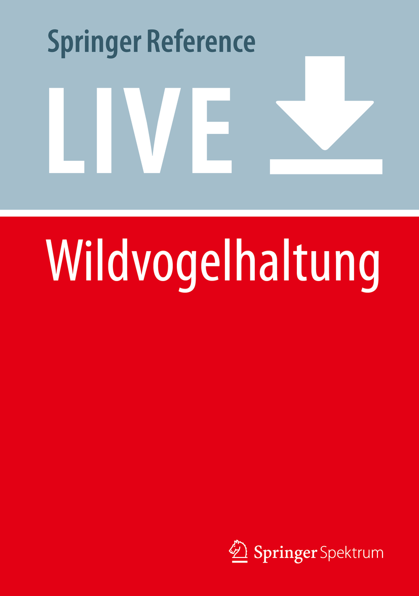 Titlebook: Wildvogelhaltung; Werner Lantermann,Jörg Asmus Living reference work 20200th edition Wildvogelhaltung.Arterhaltung.Vogelverhalten.Zoologi Titlebook: Wildvogelhaltung; Werner Lantermann,Jörg Asmus Living reference work 20200th edition Wildvogelhaltung.Arterhaltung.Vogelverhalten.Zoologi