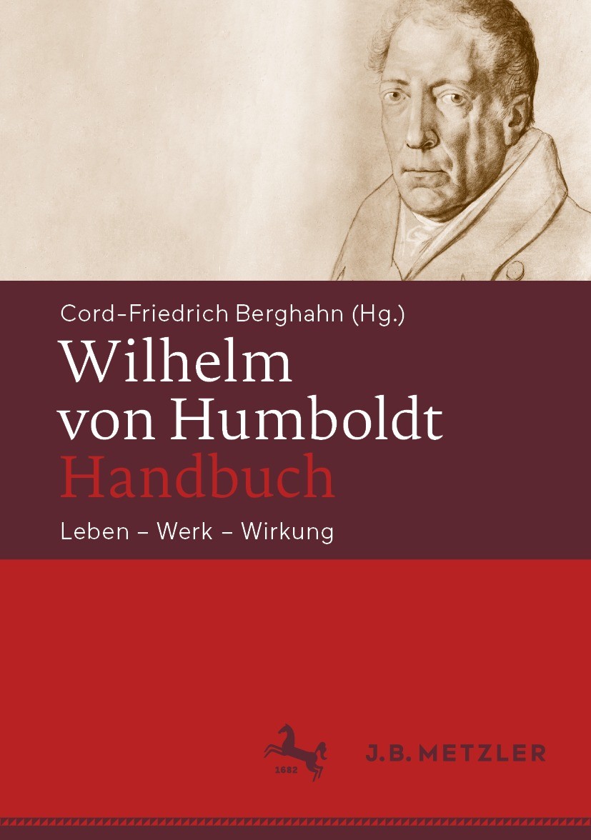 Titlebook: Wilhelm vonHumboldt-Handbuch; Leben – Werk – Wirku Cord-Friedrich Berghahn Book 2022 Springer-Verlag GmbH Deutschland, ein Teil von Springe Titlebook: Wilhelm vonHumboldt-Handbuch; Leben – Werk – Wirku Cord-Friedrich Berghahn Book 2022 Springer-Verlag GmbH Deutschland, ein Teil von Springe