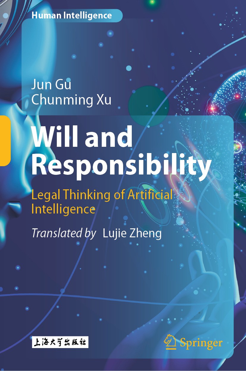 Titlebook: Will and Responsibility; Legal Thinking of Ar Jun Gu,Chunming Xu Book 2024 Shanghai University Press 2024 Artificial Intelligence.Turing Te Titlebook: Will and Responsibility; Legal Thinking of Ar Jun Gu,Chunming Xu Book 2024 Shanghai University Press 2024 Artificial Intelligence.Turing Te