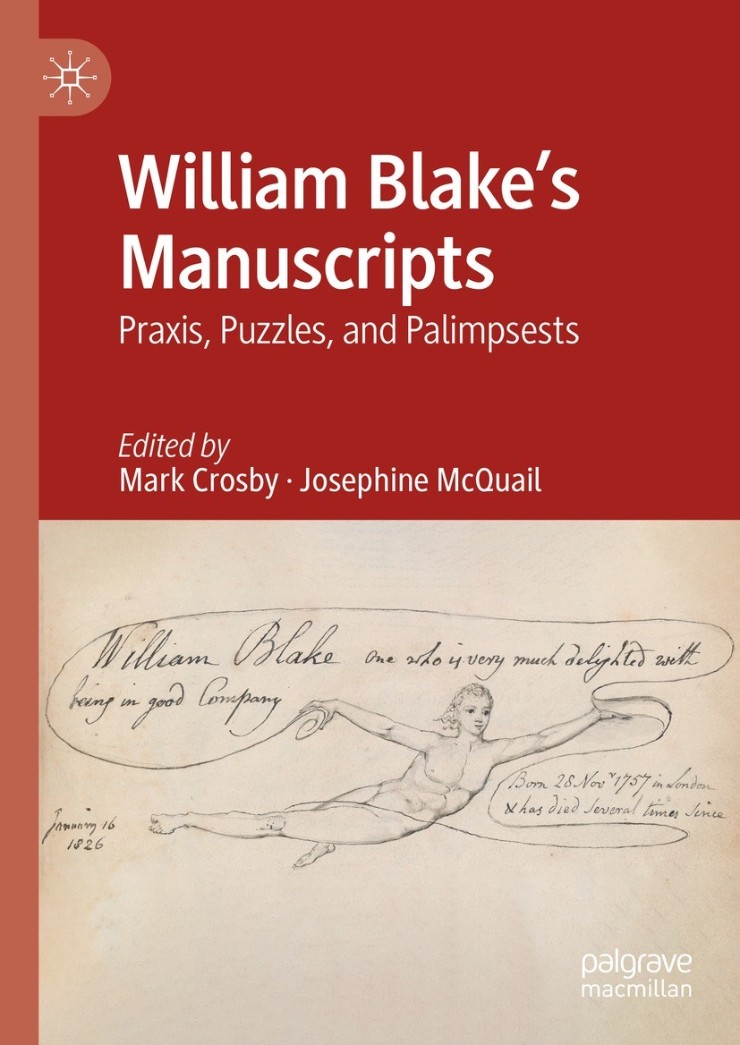 Titlebook: William Blake‘s Manuscripts; Praxis, Puzzles, and Mark Crosby,Josephine A. McQuail Book 2024 The Editor(s) (if applicable) and The Author(s Titlebook: William Blake‘s Manuscripts; Praxis, Puzzles, and Mark Crosby,Josephine A. McQuail Book 2024 The Editor(s) (if applicable) and The Author(s