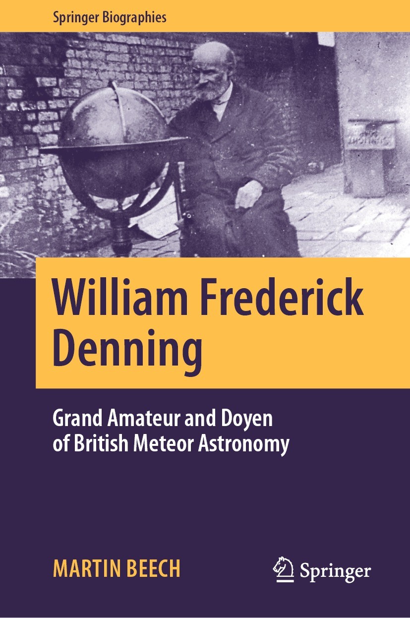Titlebook: William Frederick Denning; Grand Amateur and Do Martin Beech Book 2023 The Editor(s) (if applicable) and The Author(s), under exclusive lic Titlebook: William Frederick Denning; Grand Amateur and Do Martin Beech Book 2023 The Editor(s) (if applicable) and The Author(s), under exclusive lic