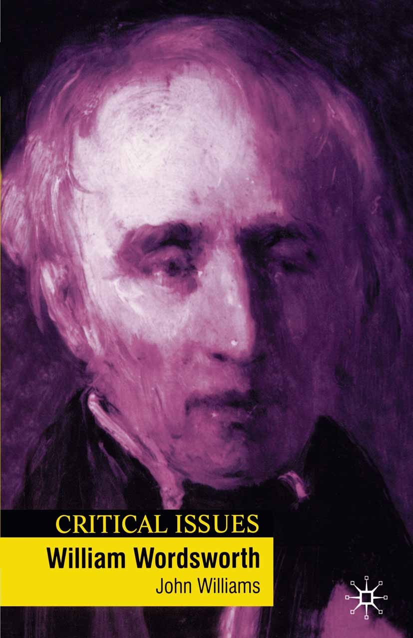 Titlebook: William Wordsworth; John Williams Textbook 2002Latest edition The Editor(s) (if applicable) and The Author(s) 2002 lyric.poem.poet.poetry. Titlebook: William Wordsworth; John Williams Textbook 2002Latest edition The Editor(s) (if applicable) and The Author(s) 2002 lyric.poem.poet.poetry.