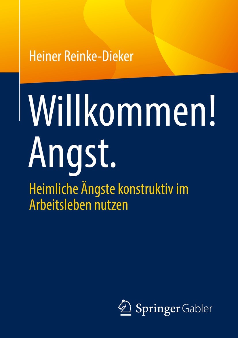 Titlebook: Willkommen! Angst.; Heimliche Ängste kon Heiner Reinke-Dieker Book 2022 Der/die Herausgeber bzw. der/die Autor(en), exklusiv lizenziert dur Titlebook: Willkommen! Angst.; Heimliche Ängste kon Heiner Reinke-Dieker Book 2022 Der/die Herausgeber bzw. der/die Autor(en), exklusiv lizenziert dur