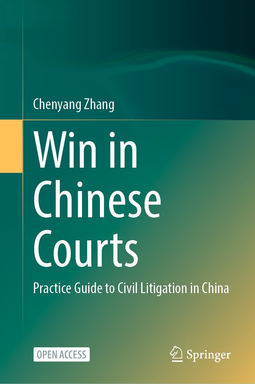 Titlebook: Win in Chinese Courts; Practice Guide to Ci Chenyang Zhang Book‘‘‘‘‘‘‘‘ 2023 The Editor(s) (if applicable) and The Author(s) 2023 Civil Pro Titlebook: Win in Chinese Courts; Practice Guide to Ci Chenyang Zhang Book‘‘‘‘‘‘‘‘ 2023 The Editor(s) (if applicable) and The Author(s) 2023 Civil Pro