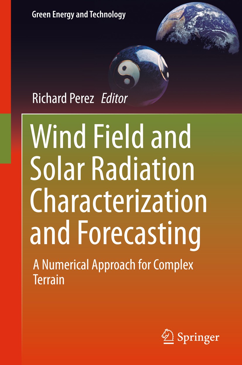 Titlebook: Wind Field and Solar Radiation Characterization and Forecasting; A Numerical Approach Richard Perez Book 2018 Springer International Publis Titlebook: Wind Field and Solar Radiation Characterization and Forecasting; A Numerical Approach Richard Perez Book 2018 Springer International Publis