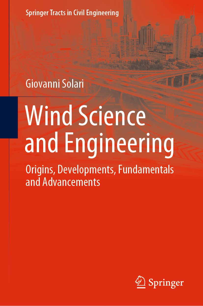 Titlebook: Wind Science and Engineering; Origins, Development Giovanni Solari Book 2019 Springer Nature Switzerland AG 2019 Structural Mechanics.Struc Titlebook: Wind Science and Engineering; Origins, Development Giovanni Solari Book 2019 Springer Nature Switzerland AG 2019 Structural Mechanics.Struc