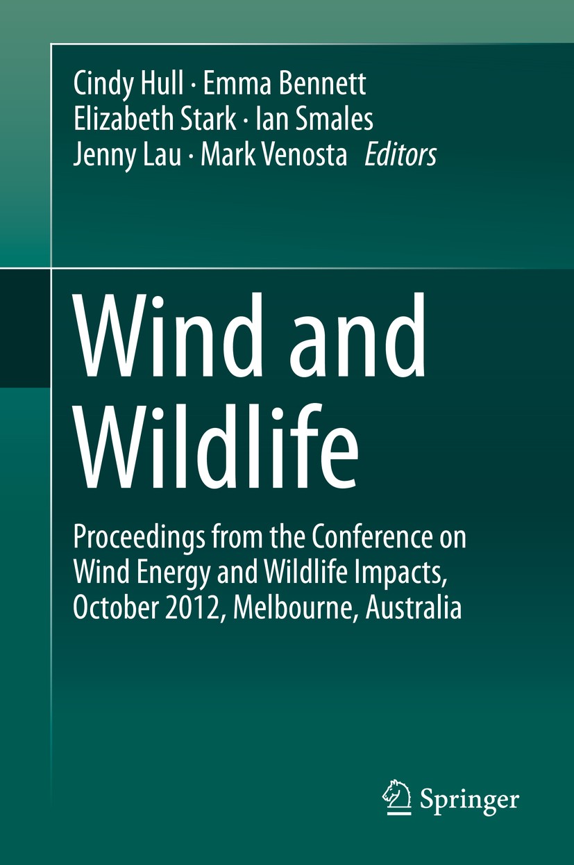 Titlebook: Wind and Wildlife; Proceedings from the Cindy Hull,Emma Bennett,Mark Venosta Conference proceedings 2015 Springer Science+Business Media Do Titlebook: Wind and Wildlife; Proceedings from the Cindy Hull,Emma Bennett,Mark Venosta Conference proceedings 2015 Springer Science+Business Media Do