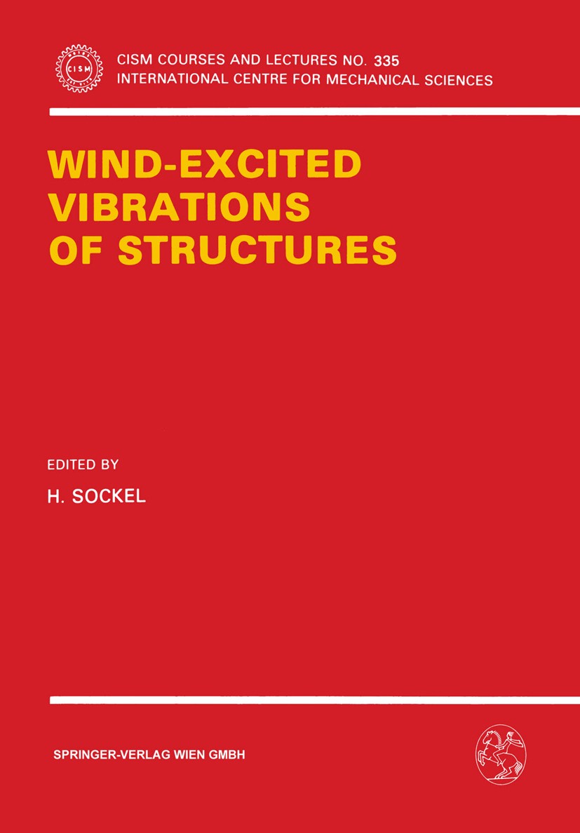 Titlebook: Wind-Excited Vibrations of Structures; H. Sockel Book 1994 Springer-Verlag Wien 1994 bridge.control.design.structures.towers.vibration.win Titlebook: Wind-Excited Vibrations of Structures; H. Sockel Book 1994 Springer-Verlag Wien 1994 bridge.control.design.structures.towers.vibration.win