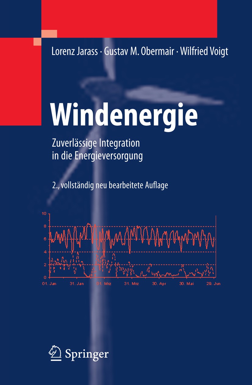 Titlebook: Windenergie; Zuverlässige Integra Lorenz Jarass,Gustav M. Obermair,Wilfried Voigt Book 2009Latest edition Springer-Verlag Berlin Heidelberg Titlebook: Windenergie; Zuverlässige Integra Lorenz Jarass,Gustav M. Obermair,Wilfried Voigt Book 2009Latest edition Springer-Verlag Berlin Heidelberg