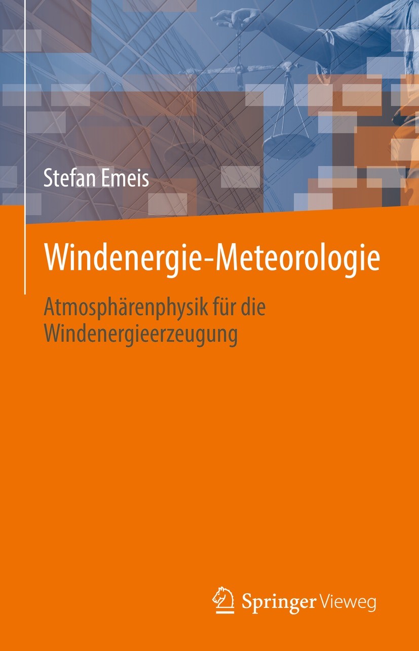 Titlebook: Windenergie Meteorologie; Atmosphärenphysik fü Stefan Emeis Book 20221st edition Der/die Herausgeber bzw. der/die Autor(en), exklusiv lizen Titlebook: Windenergie Meteorologie; Atmosphärenphysik fü Stefan Emeis Book 20221st edition Der/die Herausgeber bzw. der/die Autor(en), exklusiv lizen
