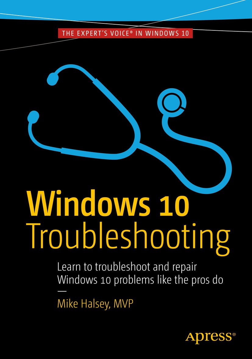 Titlebook: Windows 10 Troubleshooting; Mike Halsey Book 20161st edition Mike Halsey 2016 Windows 10.PC Security.OneDrive.Startup repair.Sysinternals. Titlebook: Windows 10 Troubleshooting; Mike Halsey Book 20161st edition Mike Halsey 2016 Windows 10.PC Security.OneDrive.Startup repair.Sysinternals.