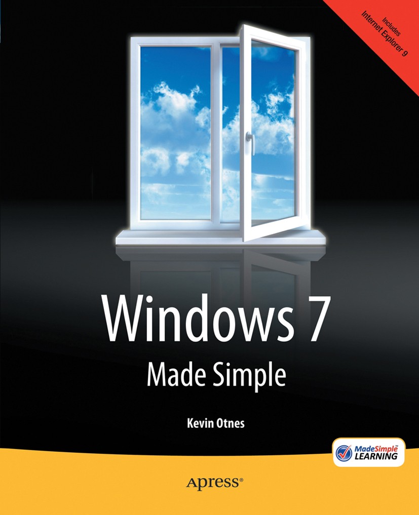 Titlebook: Windows 7 Made Simple; Kevin Otnes Book 2011 Kevin Otnes and MSL Made Simple Learning 2011 Titlebook: Windows 7 Made Simple; Kevin Otnes Book 2011 Kevin Otnes and MSL Made Simple Learning 2011