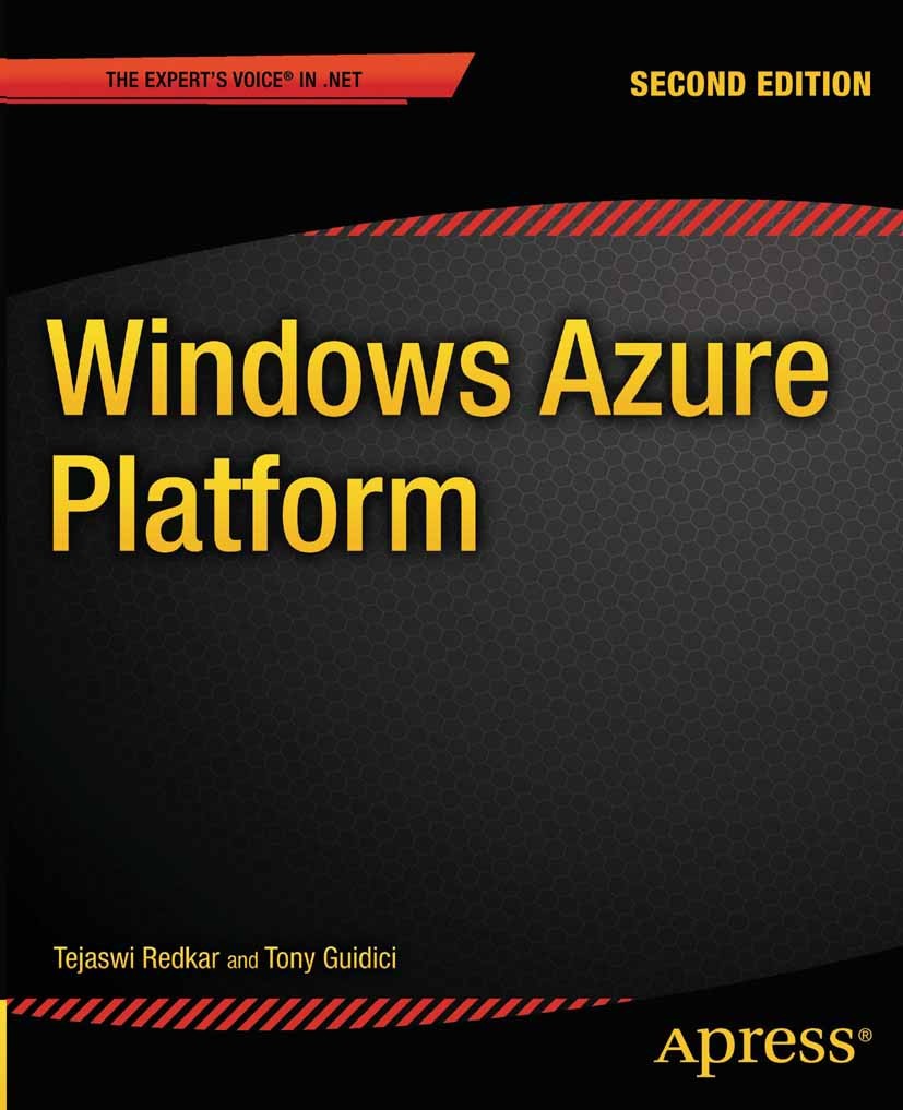 Titlebook: Windows Azure Platform; Tejaswi Redkar,Tony Guidici Book 2011Latest edition Tejaswi Redkar and Tony Guidici 2011 Titlebook: Windows Azure Platform; Tejaswi Redkar,Tony Guidici Book 2011Latest edition Tejaswi Redkar and Tony Guidici 2011