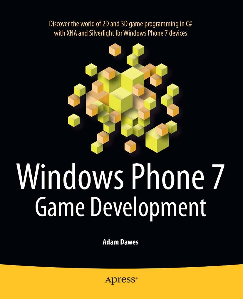 Titlebook: Windows Phone 7 Game Development; Adam Dawes Book 2010 Adam Dawes 2010 Audio.Windows Phone.control.graphics.sound Titlebook: Windows Phone 7 Game Development; Adam Dawes Book 2010 Adam Dawes 2010 Audio.Windows Phone.control.graphics.sound