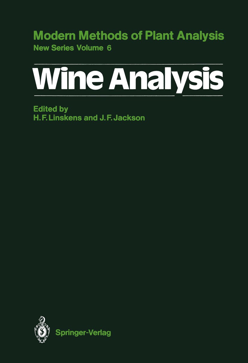 Titlebook: Wine Analysis; Hans-Ferdinand Linskens,John F. Jackson Book 1988 Springer-Verlag Berlin Heidelberg 1988 Amino acid.Fermentation.additives. Titlebook: Wine Analysis; Hans-Ferdinand Linskens,John F. Jackson Book 1988 Springer-Verlag Berlin Heidelberg 1988 Amino acid.Fermentation.additives.