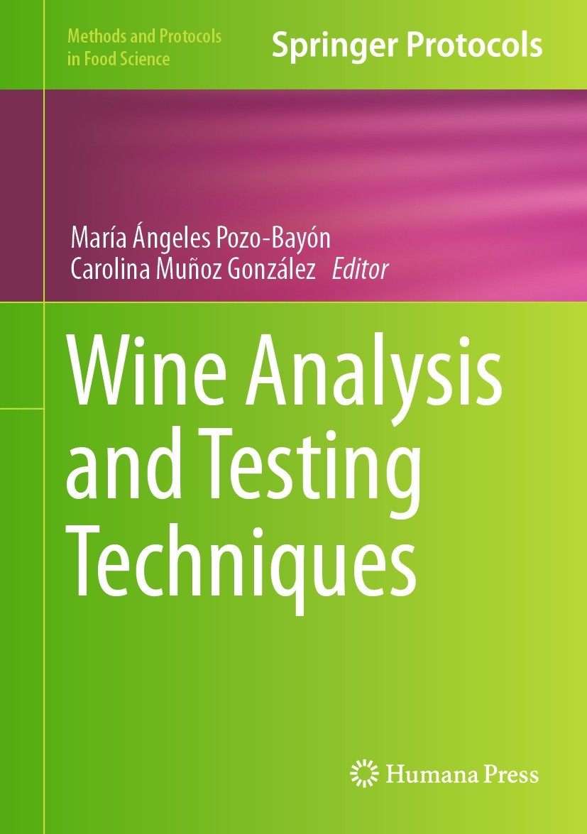 Titlebook: Wine Analysis and Testing Techniques; María Ángeles Pozo-Bayón,Carolina Muñoz González Book 2024 The Editor(s) (if applicable) and The Aut Titlebook: Wine Analysis and Testing Techniques; María Ángeles Pozo-Bayón,Carolina Muñoz González Book 2024 The Editor(s) (if applicable) and The Aut