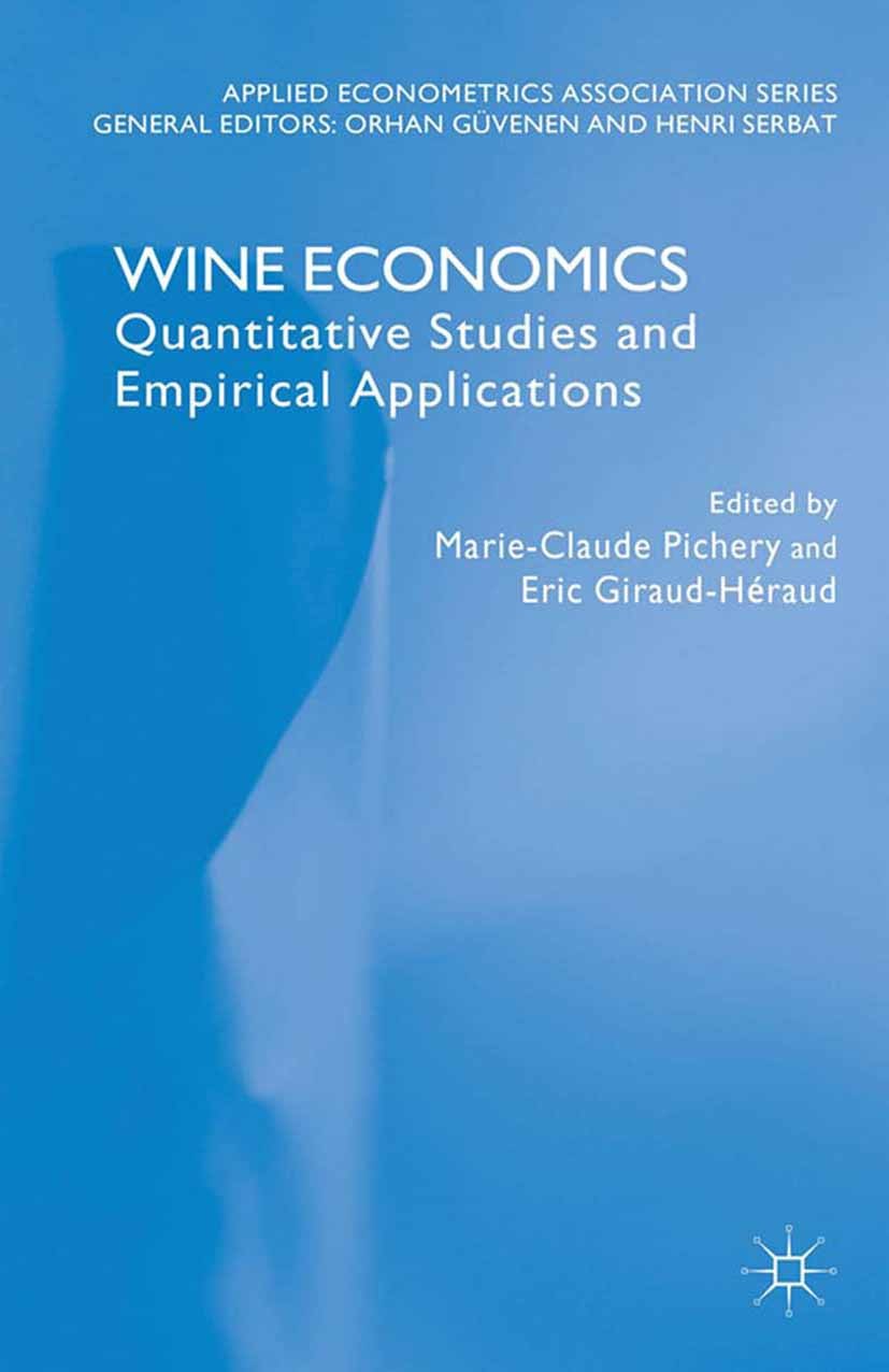 Titlebook: Wine Economics; Quantitative Studies Eric Giraud-Héraud (Director of Research),Marie-Cl Book 2013 Palgrave Macmillan, a division of Macmill Titlebook: Wine Economics; Quantitative Studies Eric Giraud-Héraud (Director of Research),Marie-Cl Book 2013 Palgrave Macmillan, a division of Macmill