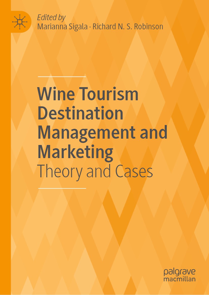 Titlebook: Wine Tourism Destination Management and Marketing; Theory and Cases Marianna Sigala,Richard N. S. Robinson Book 2019 The Editor(s) (if appl Titlebook: Wine Tourism Destination Management and Marketing; Theory and Cases Marianna Sigala,Richard N. S. Robinson Book 2019 The Editor(s) (if appl