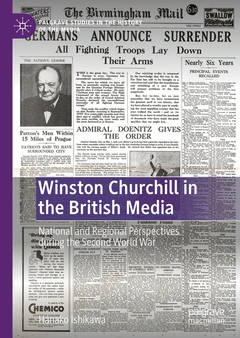 Titlebook: Winston Churchill in the British Media; National and Regiona Hanako Ishikawa Book 2020 The Editor(s) (if applicable) and The Author(s), und Titlebook: Winston Churchill in the British Media; National and Regiona Hanako Ishikawa Book 2020 The Editor(s) (if applicable) and The Author(s), und