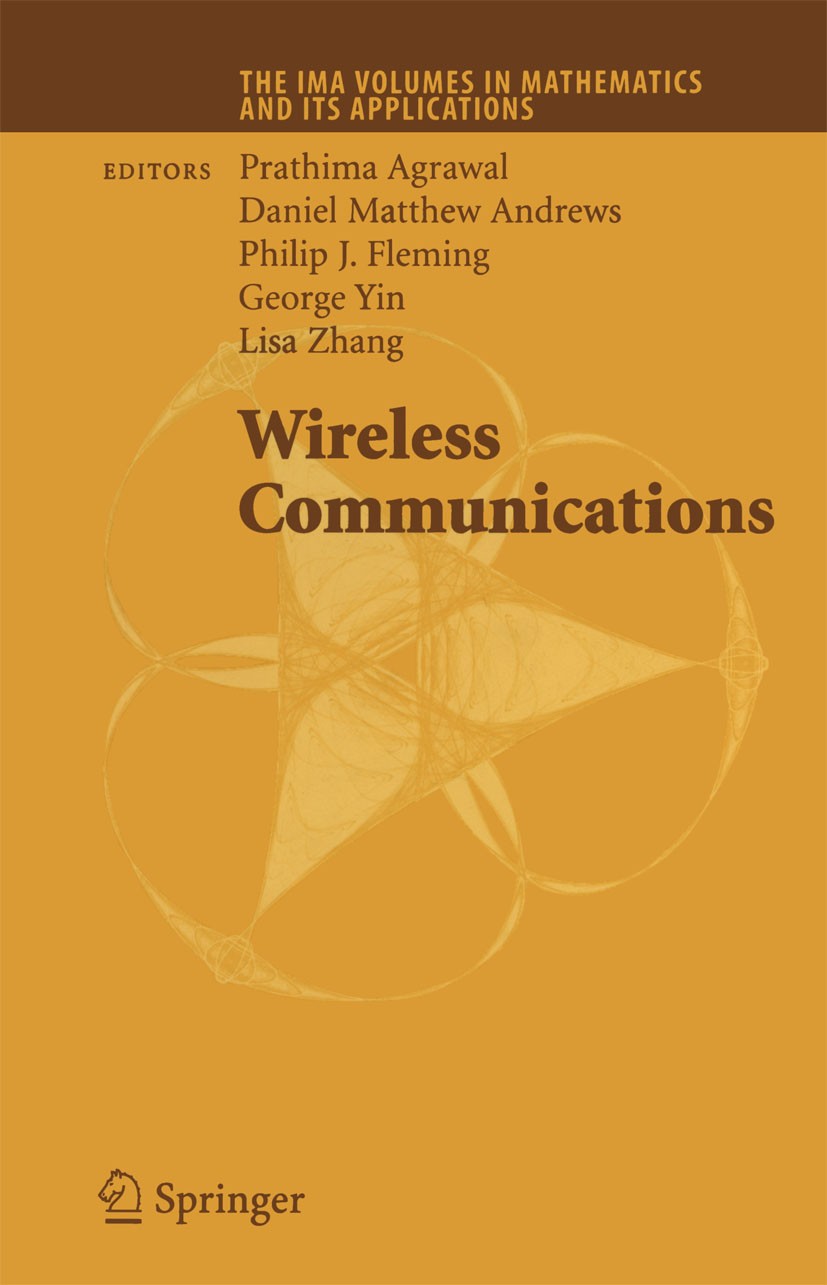 Titlebook: Wireless Communications; Prathima Agrawal,Philip J. Fleming,George Yin Book 2007 Springer-Verlag New York 2007 Computer-Aided Design (CAD) Titlebook: Wireless Communications; Prathima Agrawal,Philip J. Fleming,George Yin Book 2007 Springer-Verlag New York 2007 Computer-Aided Design (CAD)