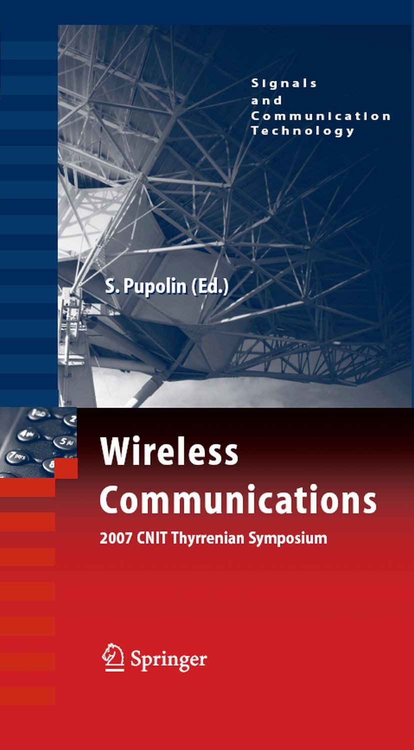 Titlebook: Wireless Communications 2007 CNIT Thyrrenian Symposium; Silvano Pupolin Conference proceedings 2007 Springer-Verlag US 2007 802.11.Code Di Titlebook: Wireless Communications 2007 CNIT Thyrrenian Symposium; Silvano Pupolin Conference proceedings 2007 Springer-Verlag US 2007 802.11.Code Di
