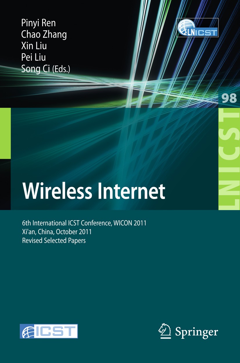 Titlebook: Wireless Internet; 6th International IC Pinyi Ren,Chao Zhang,Song Ci Conference proceedings 2012 ICST Institute for Computer Science, Socia Titlebook: Wireless Internet; 6th International IC Pinyi Ren,Chao Zhang,Song Ci Conference proceedings 2012 ICST Institute for Computer Science, Socia