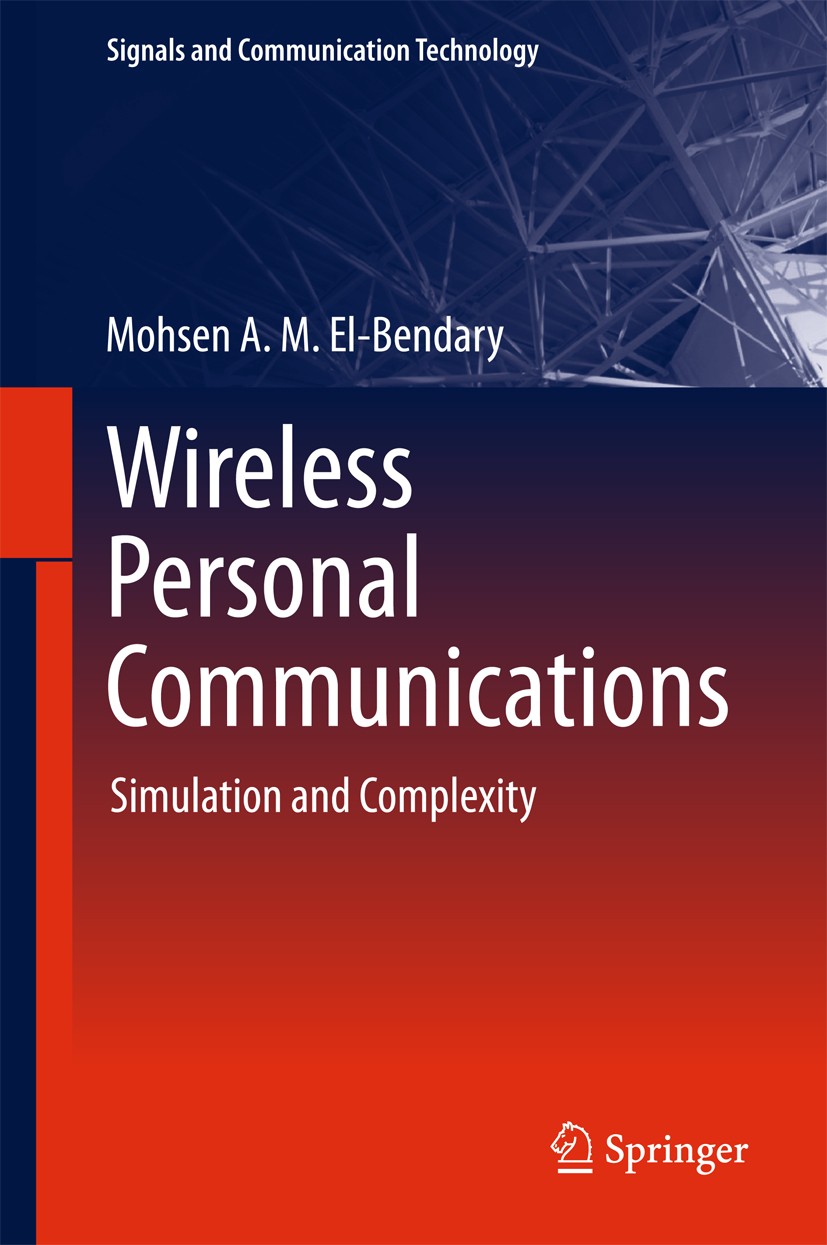 Titlebook: Wireless Personal Communications; Simulation and Compl Mohsen A. M. El-Bendary Book 2018 Springer Nature Singapore Pte Ltd. 2018 MATLAB sim Titlebook: Wireless Personal Communications; Simulation and Compl Mohsen A. M. El-Bendary Book 2018 Springer Nature Singapore Pte Ltd. 2018 MATLAB sim