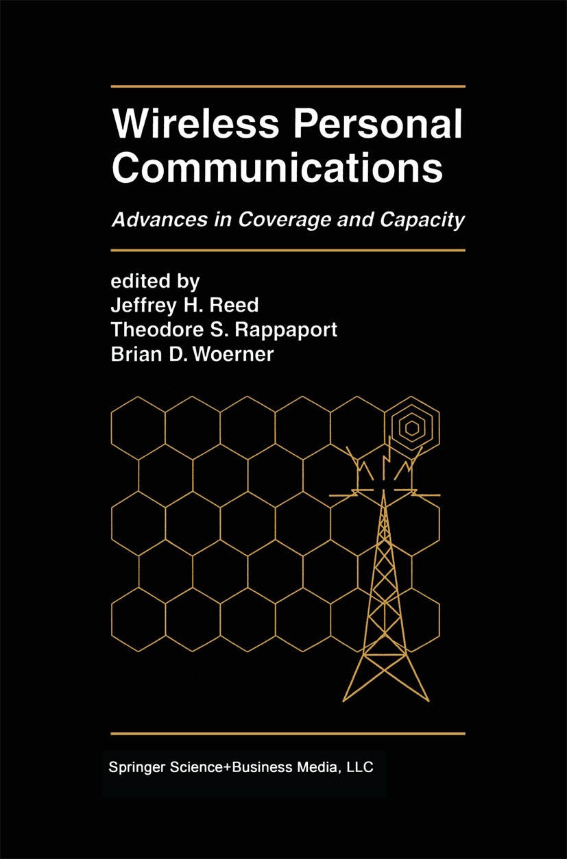 Titlebook: Wireless Personal Communications; Advances in Coverage Jeffrey H. Reed,Theodore S. Rappaport,Brian D. Woe Book 1997 Springer Science+Busine Titlebook: Wireless Personal Communications; Advances in Coverage Jeffrey H. Reed,Theodore S. Rappaport,Brian D. Woe Book 1997 Springer Science+Busine