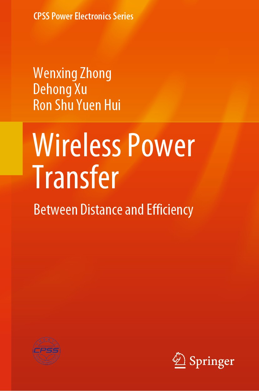 Titlebook: Wireless Power Transfer; Between Distance and Wenxing Zhong,Dehong Xu,Ron Shu Yuen Hui Book 2020 Springer Nature Singapore Pte Ltd. 2020 Wi Titlebook: Wireless Power Transfer; Between Distance and Wenxing Zhong,Dehong Xu,Ron Shu Yuen Hui Book 2020 Springer Nature Singapore Pte Ltd. 2020 Wi