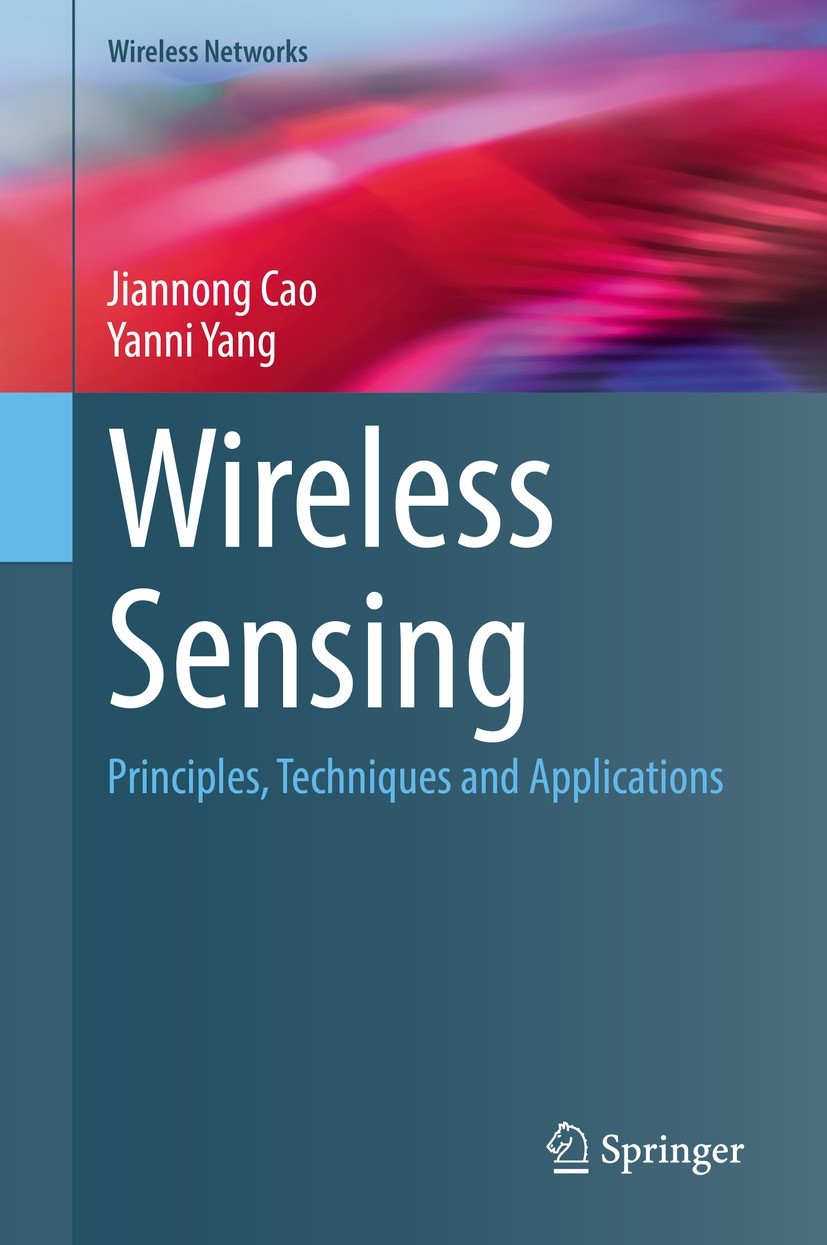 Titlebook: Wireless Sensing; Principles, Techniqu Jiannong Cao,Yanni Yang Book 2022 The Editor(s) (if applicable) and The Author(s), under exclusive l Titlebook: Wireless Sensing; Principles, Techniqu Jiannong Cao,Yanni Yang Book 2022 The Editor(s) (if applicable) and The Author(s), under exclusive l