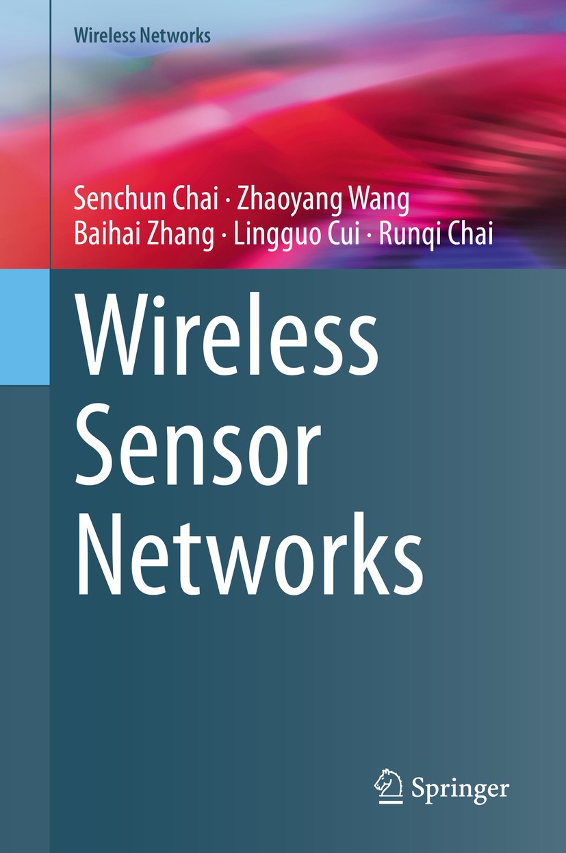 Titlebook: Wireless Sensor Networks; Senchun Chai,Zhaoyang Wang,Runqi Chai Book 2020 The Editor(s) (if applicable) and The Author(s), under exclusive Titlebook: Wireless Sensor Networks; Senchun Chai,Zhaoyang Wang,Runqi Chai Book 2020 The Editor(s) (if applicable) and The Author(s), under exclusive