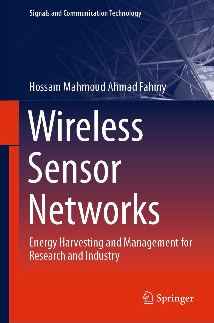 Titlebook: Wireless Sensor Networks; Energy Harvesting an Hossam Mahmoud Ahmad Fahmy Book 2020 Springer Nature Switzerland AG 2020 Dynamic Repositioni Titlebook: Wireless Sensor Networks; Energy Harvesting an Hossam Mahmoud Ahmad Fahmy Book 2020 Springer Nature Switzerland AG 2020 Dynamic Repositioni