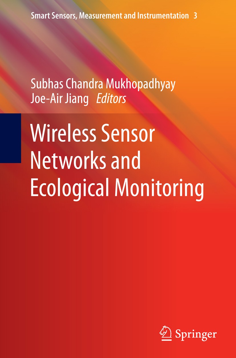 Titlebook: Wireless Sensor Networks and Ecological Monitoring; Subhas C Mukhopadhyay,Joe-Air Jiang Book 2013 Springer-Verlag Berlin Heidelberg 2013 A Titlebook: Wireless Sensor Networks and Ecological Monitoring; Subhas C Mukhopadhyay,Joe-Air Jiang Book 2013 Springer-Verlag Berlin Heidelberg 2013 A